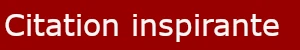 Citation inspirante du jour