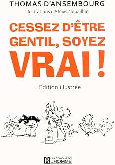 Cessez d’être gentil, soyez vrai